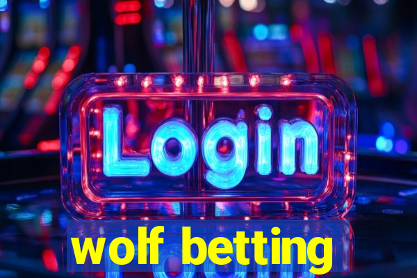 wolf betting