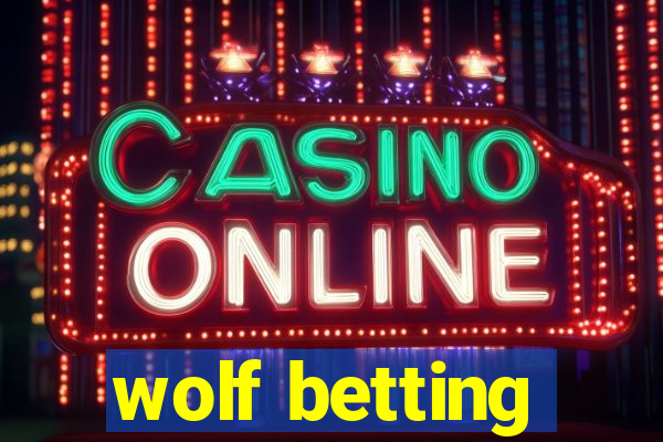 wolf betting