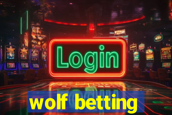 wolf betting