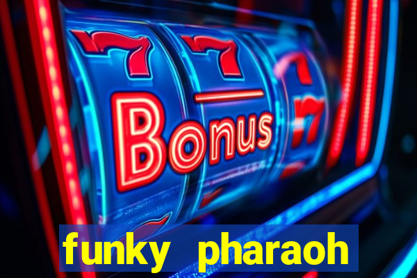 funky pharaoh jackpot king slot game