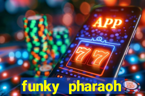 funky pharaoh jackpot king slot game