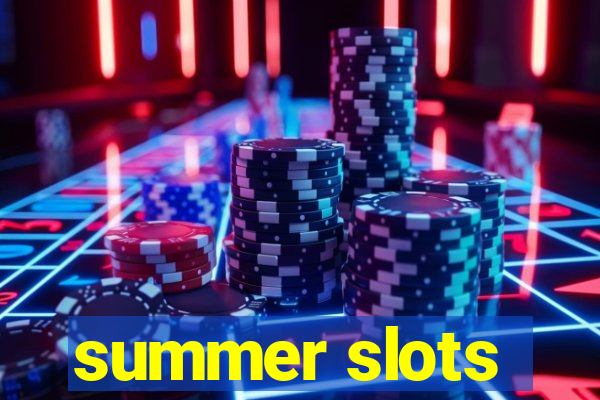 summer slots