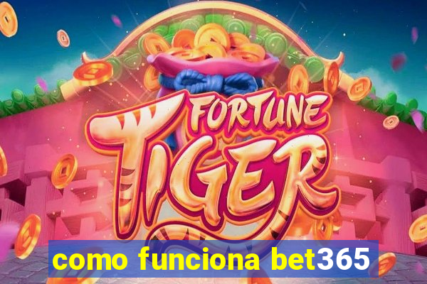 como funciona bet365