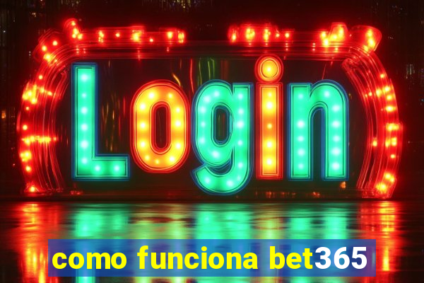 como funciona bet365