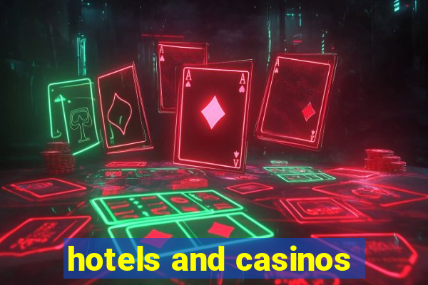 hotels and casinos