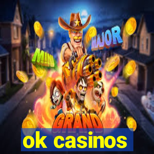 ok casinos