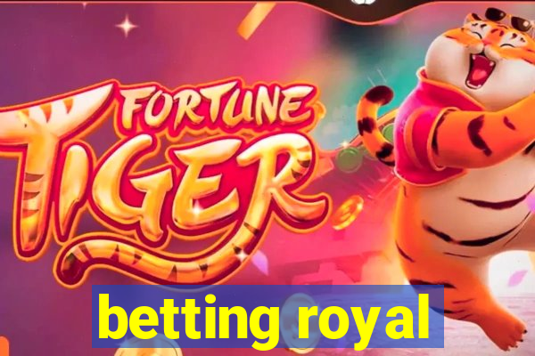 betting royal