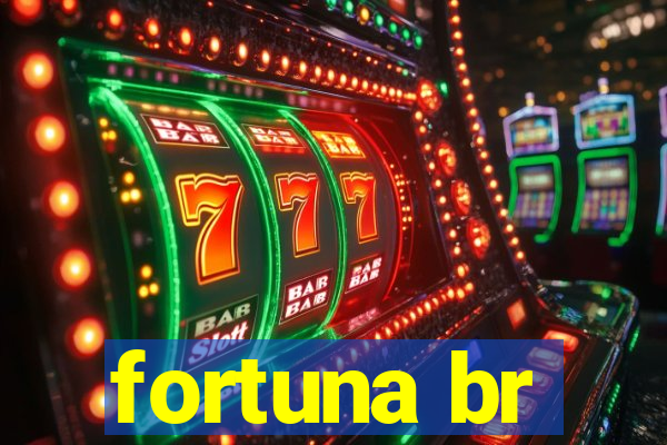 fortuna br