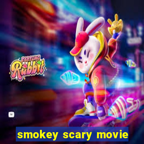 smokey scary movie