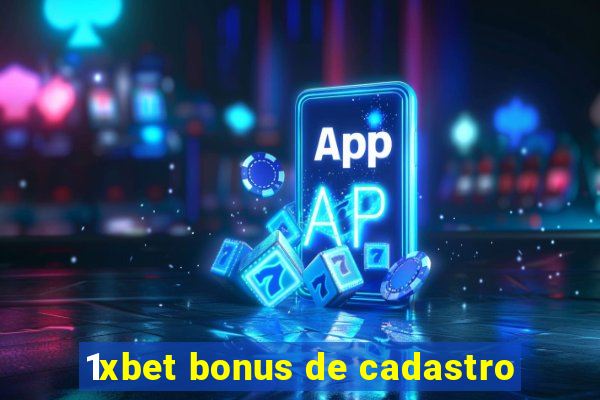 1xbet bonus de cadastro