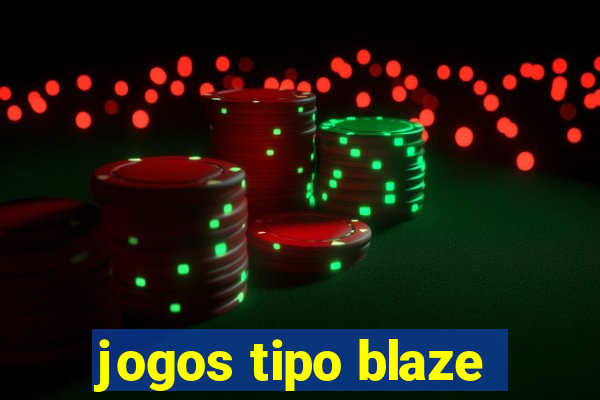 jogos tipo blaze