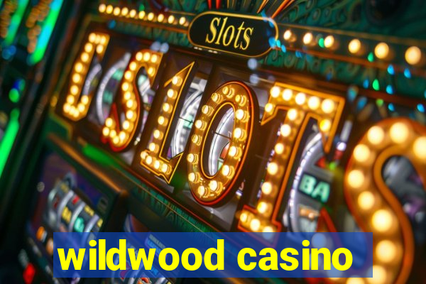 wildwood casino