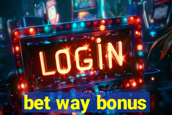 bet way bonus