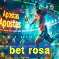 bet rosa