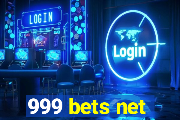 999 bets net