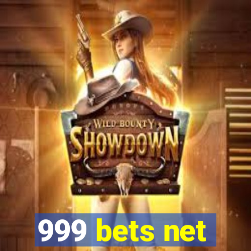 999 bets net