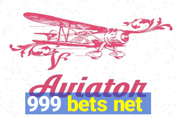 999 bets net