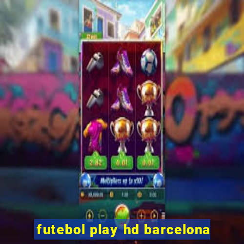 futebol play hd barcelona