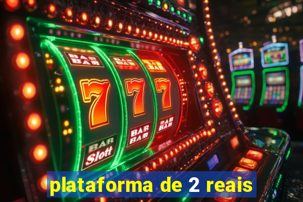 plataforma de 2 reais