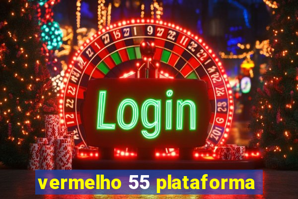 vermelho 55 plataforma