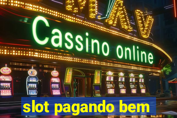 slot pagando bem