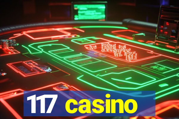 117 casino