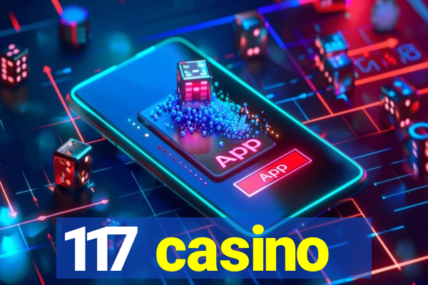 117 casino