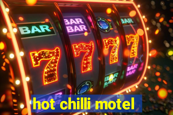 hot chilli motel