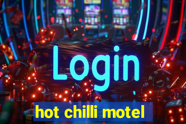 hot chilli motel