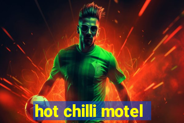 hot chilli motel