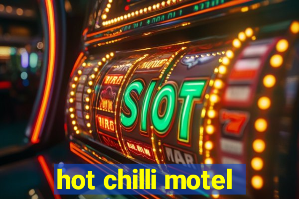 hot chilli motel