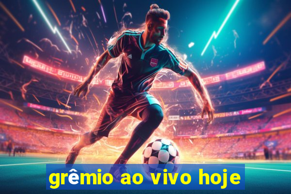 grêmio ao vivo hoje