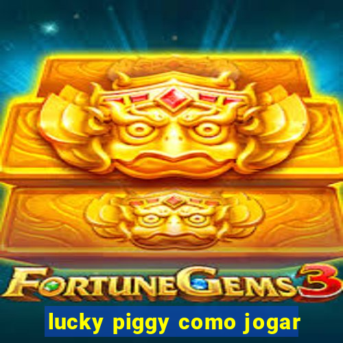 lucky piggy como jogar