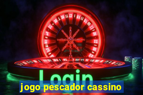 jogo pescador cassino