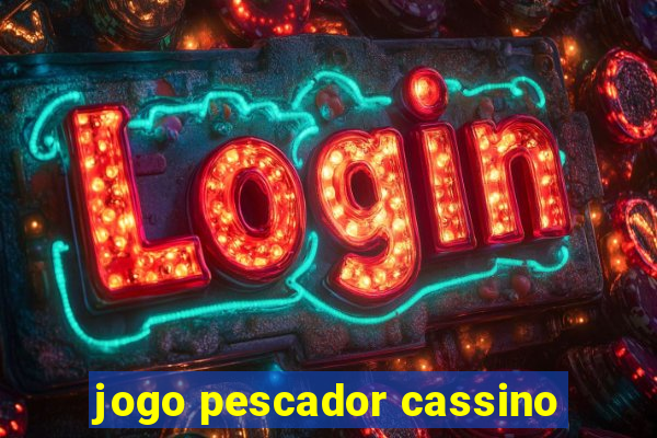 jogo pescador cassino