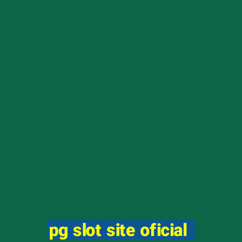 pg slot site oficial