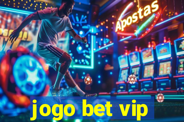 jogo bet vip