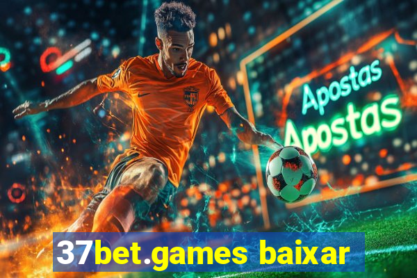 37bet.games baixar