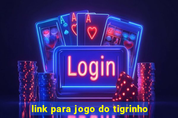 link para jogo do tigrinho