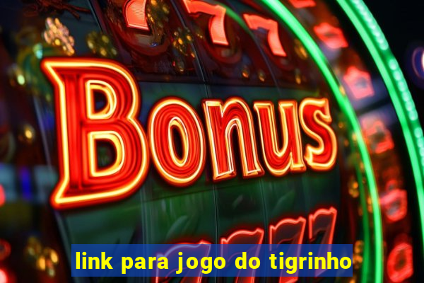 link para jogo do tigrinho