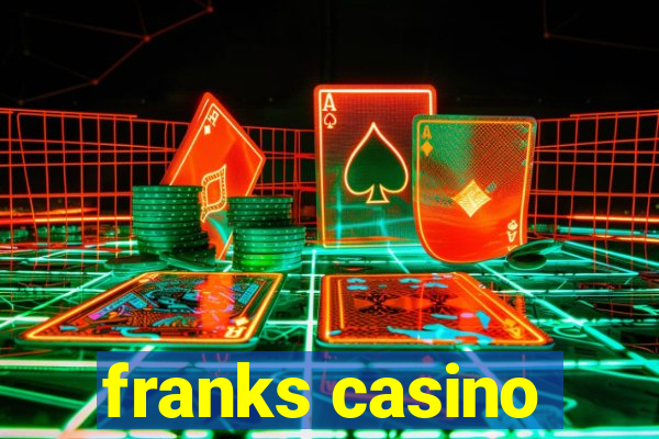 franks casino