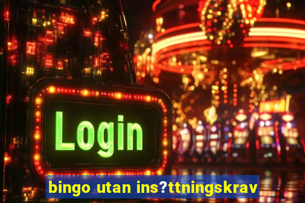 bingo utan ins?ttningskrav