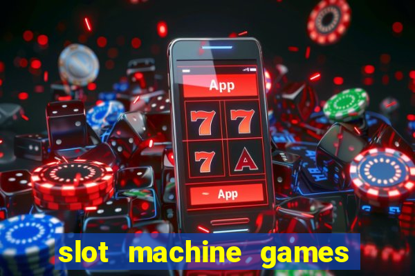 slot machine games for real money