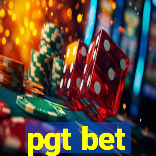 pgt bet