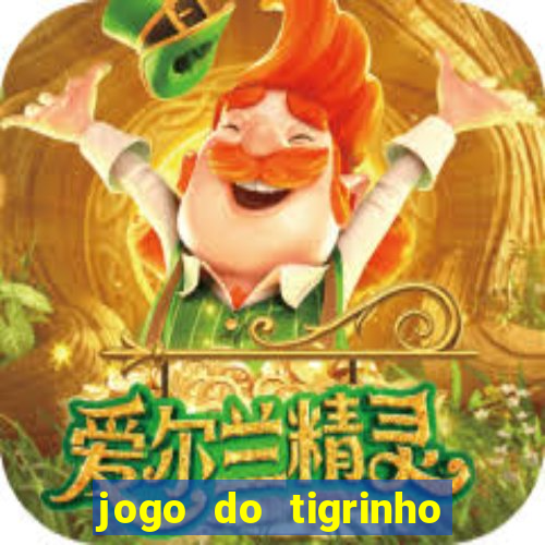 jogo do tigrinho com bonus sem deposito