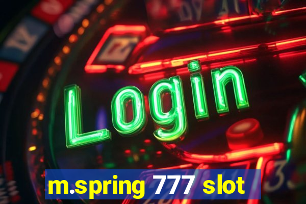 m.spring 777 slot