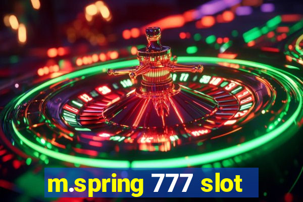 m.spring 777 slot