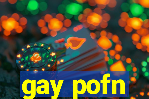 gay pofn