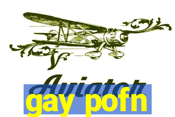 gay pofn