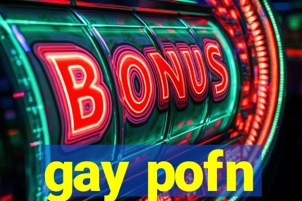 gay pofn